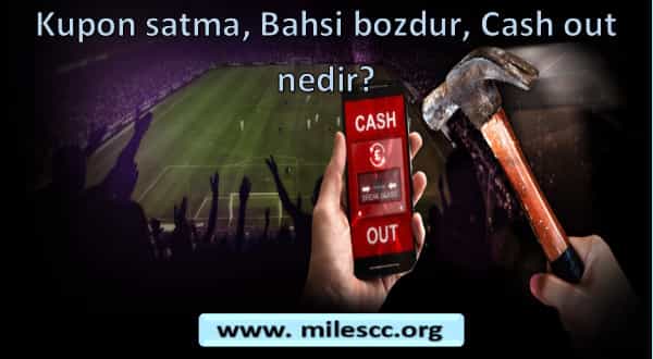 Kupon satma Bahsi bozdur cash out nedir