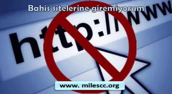 Bahis sitelerine giremiyorum