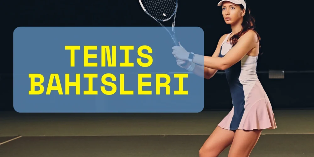 Tenis bahisleri nasıl oynanır