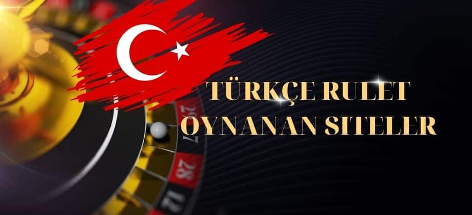 Türkçe Rulet oynanan siteler