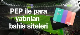 Pep ile para yatırılan bahis siteleri