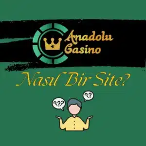 anadolu casino güvenilir mi