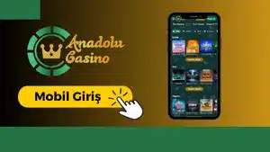 Anadolu casino mobil giriş