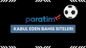 paratim kabul eden bahis siteleri